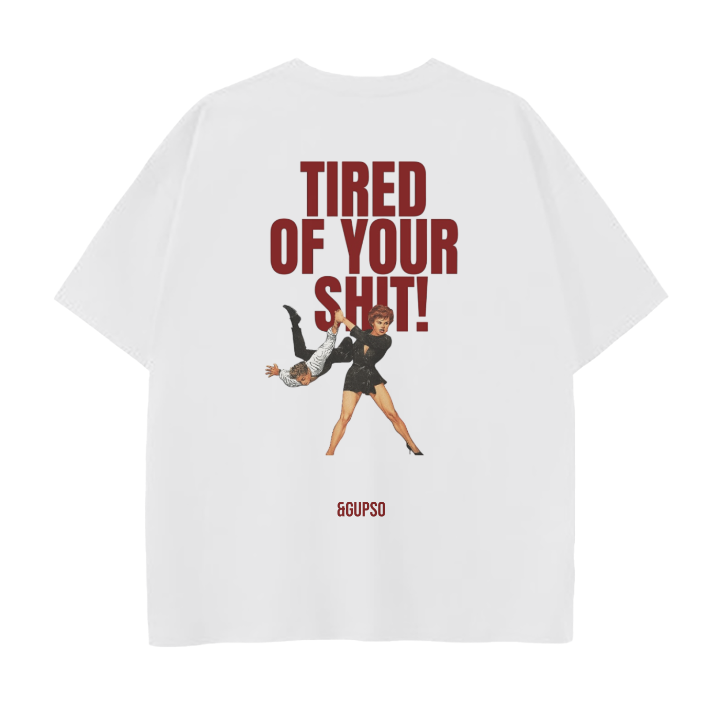 TIRED OF YOUR SHIT!